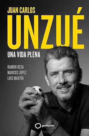 Juan Carlos Unzu&eacute; - Una vida plena: Una vida plena (Deportes)