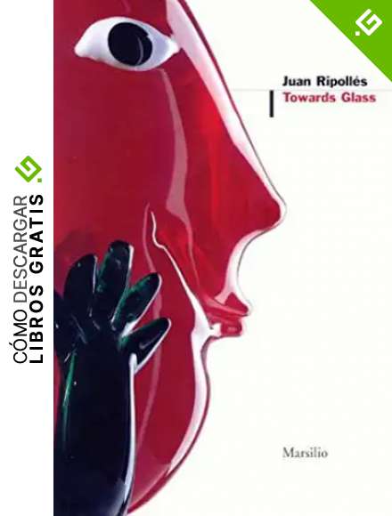 Juan Ripolles : Towars Glass (Cat&agrave;legs)