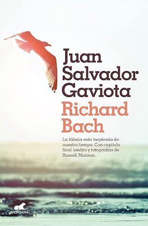Juan Salvador Gaviota: La f&aacute;bula m&aacute;s inspirada de nuestro tiempo. Con cap&iacute;tulo final in&eacute;dito y fotograf&iacute;as de Russell Munson. (Millenium)