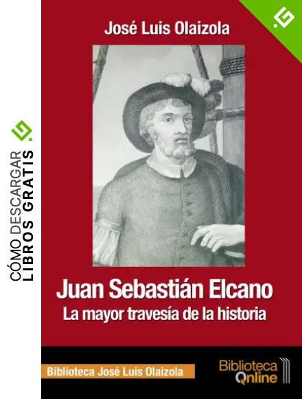 Juan Sebasti&aacute;n Elcano: la mayor traves&iacute;a de la historia