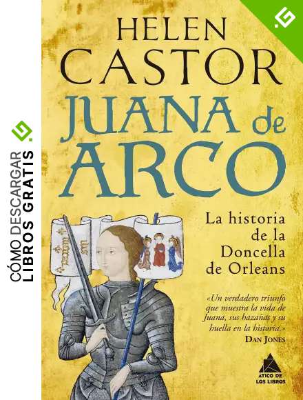 Juana De Arco: La historia de la doncella de Orleans: 40 (&Aacute;tico Historia)
