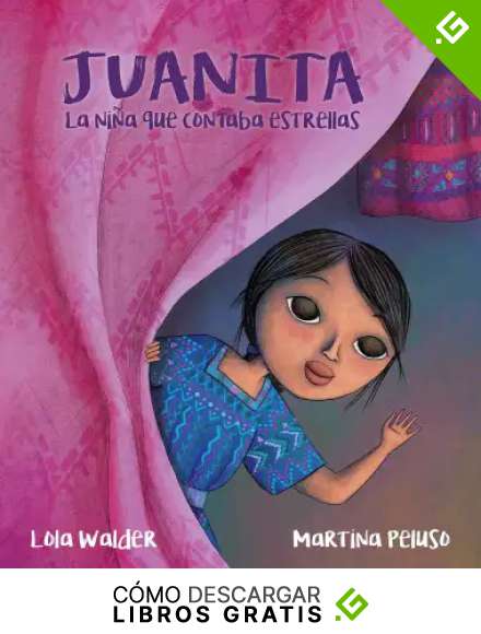 Juanita: La ni&ntilde;a que contaba estrellas