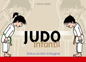 Judo infantil : educaci&oacute;n integral