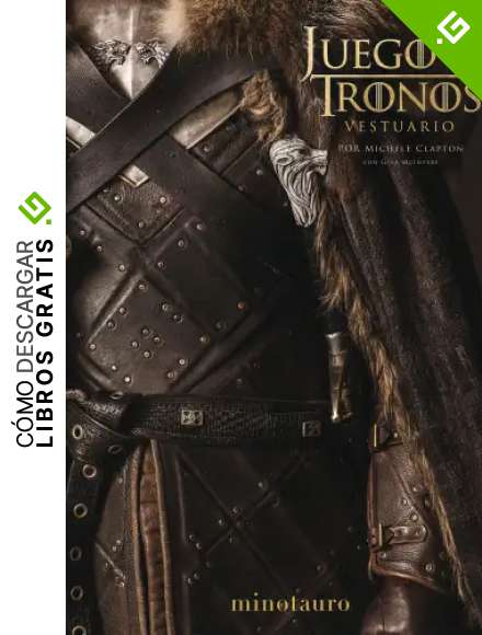 Juego de Tronos. El Vestuario: Pr&oacute;logo de David Benioff y D. B. Weiss (Series y Pel&iacute;culas)