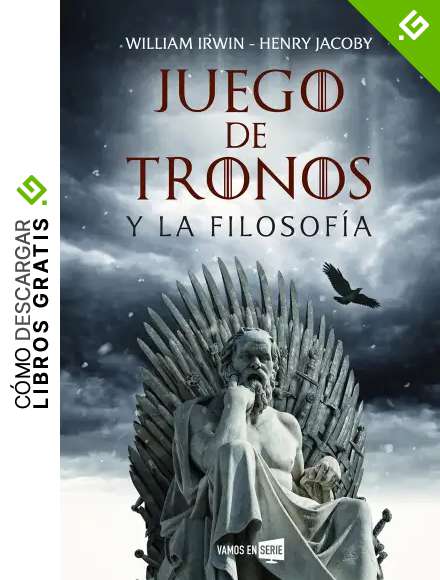 Juego de tronos y la filosof&iacute;a (Vamos en Serie)