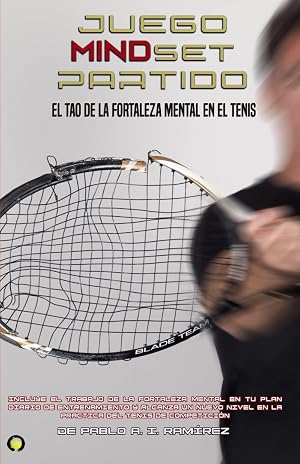 Juego, Mindset y Partido: El tao de la fortaleza mental en el tenis