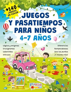 JUEGOS Y PASATIEMPOS PARA NI&Ntilde;OS 4-7 A&Ntilde;OS: +140 JUEGOS EN COLOR. L&oacute;gica y enigmas, crucigramas, laberintos, intrusos, diferencias, rompecabezas, une los puntos y mucho m&aacute;s! (Espa&ntilde;ol)