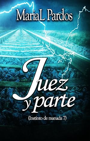 Juez y parte: Instinto de manada 7 (Thriller internacional de acci&oacute;n, aventuras y romance)