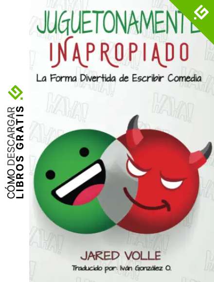 Juguetonamente Inapropiado: La Forma Divertida de Escribir Comedia