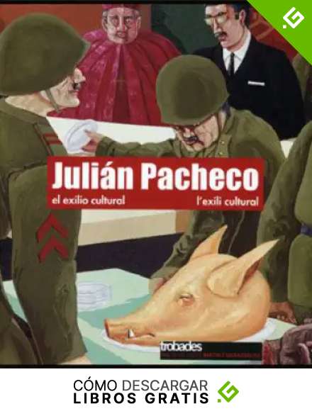 Juli&aacute;n Pacheco. El exilio cultural / L'exili cultural (Cat&agrave;legs d'exposicions)