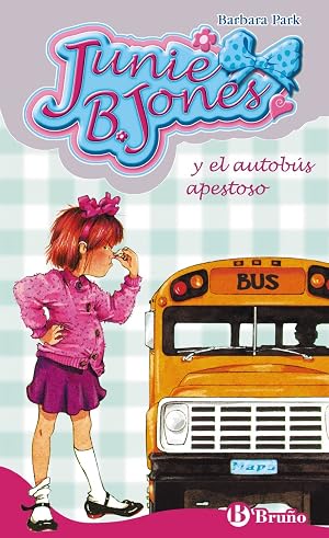 Junie B. Jones y el autob&uacute;s apestoso (Castellano - A PARTIR DE 6 A&Ntilde;OS - PERSONAJES Y SERIES - Junie B. Jones)