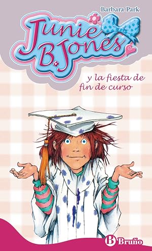 Junie B. Jones y la fiesta de fin de curso (Castellano - A PARTIR DE 6 A&Ntilde;OS - PERSONAJES Y SERIES - Junie B. Jones)