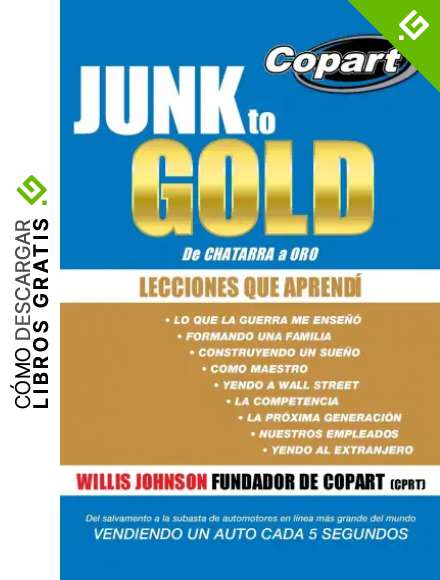Junk to Gold, de Chatarra a Oro: del Salvamento a la Subasta de Automotores En Linea Mas Grande del Mundo Vendiendo Un Auto Cada 5 Segundos