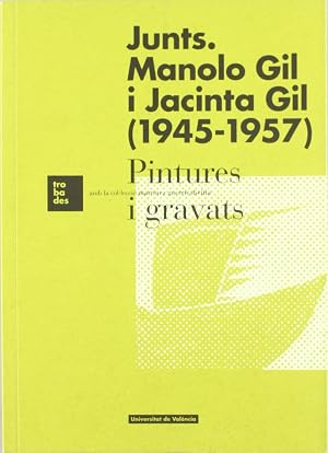 Junts. Manolo Gil i Jacinta Gil (1945-1957) (Cat&agrave;legs d'exposicions)