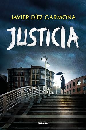 Justicia (Trilog&iacute;a Justicia 1) (Novela de intriga)