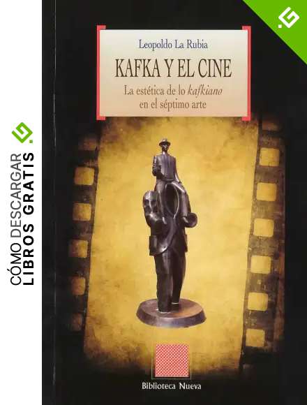 Kafka Y El Cine. La Est&eacute;tica De Lo Kafkiano En El S&eacute;ptimo Arte (NUESTROS POETAS / B.OTRAS EUTOPIAS)