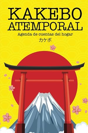 Kakebo Atemporal: Libro de cuentas del hogar para saber ahorrar y gestionar tus gastos e ingresos con el antiguo m&eacute;todo japon&eacute;s