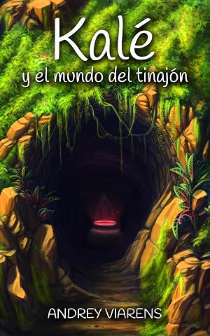 Kal&eacute; y el mundo del tinaj&oacute;n: Una historia de fantas&iacute;a, magia y misterio (Saga Kal&eacute; n&ordm; 1)
