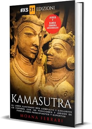 KAMASUTRA: el Libro Ilustrado m&aacute;s Completo y Exclusivo en Espa&ntilde;ol con 100 Posiciones y Juegos de Pareja para Principiantes y Expertos