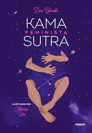 Kamasutra feminista ilustrado (Random C&oacute;mics)