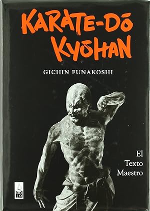 Karate-Do Kyohan : El Texto Maestro (DOJO EDICIONES)