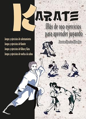 Karate. M&aacute;s de 100 ejercicios para aprender jugando