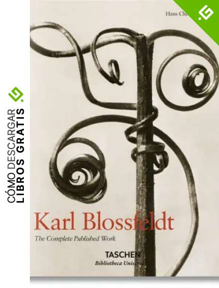 Karl Blossfeldt.&nbsp;Obra completa (Bibliotheca Universalis)