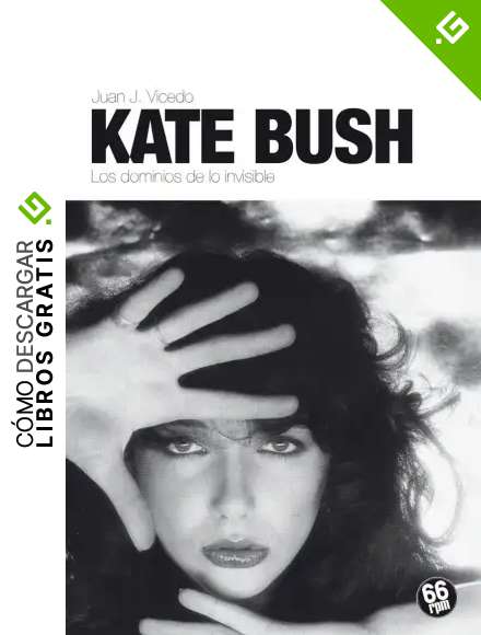 Kate Bush: Los Dominios de lo Invisible (SHAKE SOME ACTION)