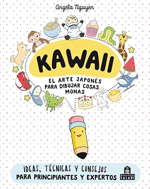 Kawaii. El arte japon&eacute;s de para dibujar cosas monas: Ideas, t&eacute;cnicas y consejos para principiantes y expertos (LIBROS MAGAZZINI SALANI)