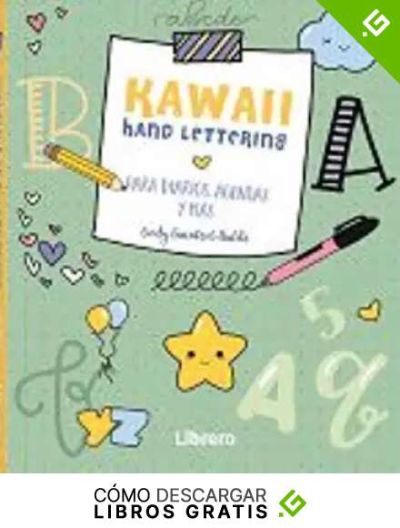 KAWAII HAND LETTERING: MAS DE 100 DIBUJOS ADORABLES