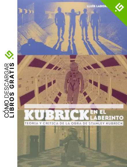 Kubrick en el laberinto: Teoria y critica de la obra de stanley kubrick