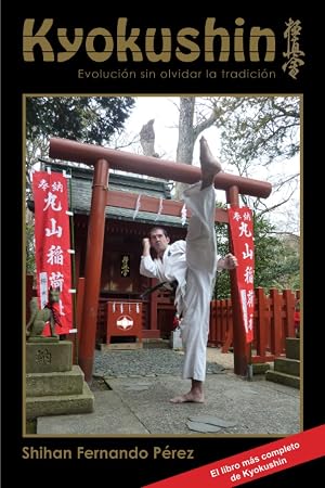 KYOKUSHIN: EVOLUCI&Oacute;N SIN OLVIDAR LA TRADICI&Oacute;N