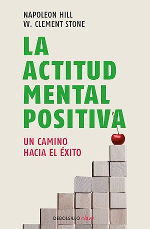 La actitud mental positiva: Un camino hacia el &eacute;xito (Clave)