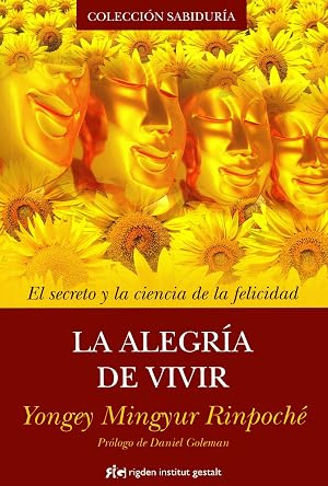 La Alegr&iacute;a De Vivir: El secreto y la ciencia de la felicidad (Sabidur&iacute;a)
