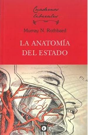 La Anatom&iacute;a Del Estado: 8 (CUADERNOS LIBERALES)