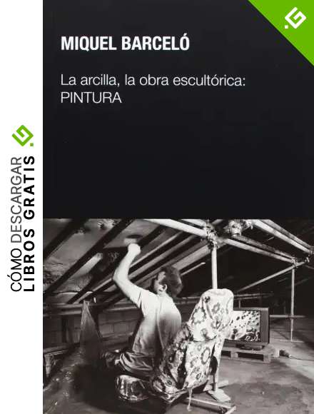 La Arcilla, La Obra Escult&oacute;rica. Pintura (Escultores sobre escultura)