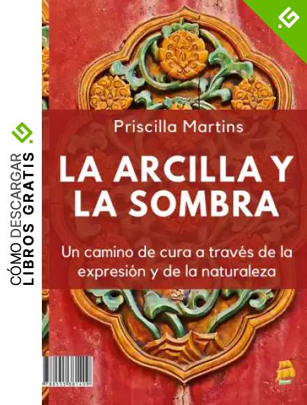 La Arcilla y la Sombra: Un camino de cura a trav&eacute;s de la expresi&oacute;n y de la naturaleza