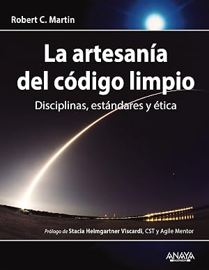 La artesan&iacute;a del c&oacute;digo limpio: Disciplinas, est&aacute;ndares y &eacute;tica (T&Iacute;TULOS ESPECIALES)