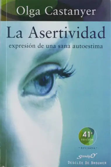 La asertividad: expresi&oacute;n de una sana autoestima: 2 (Serendipity)