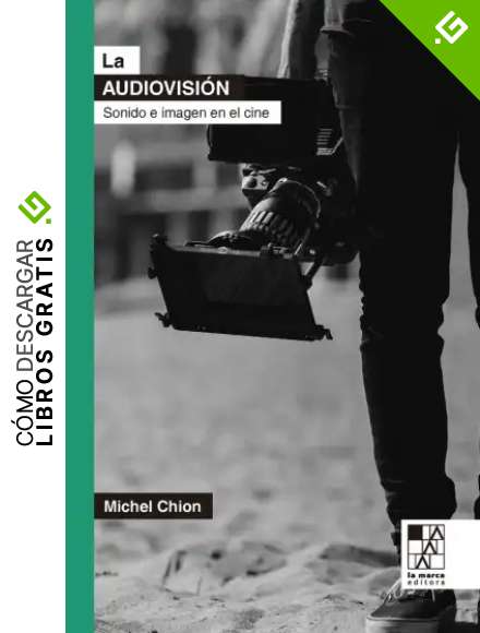 La audiovisi&oacute;n: Sonido e imagen en el cine (BIBLIOTECA DE LA MIRADA)