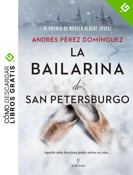 La bailarina de San Petersburgo: VI Premio Albert Jovell de Novela