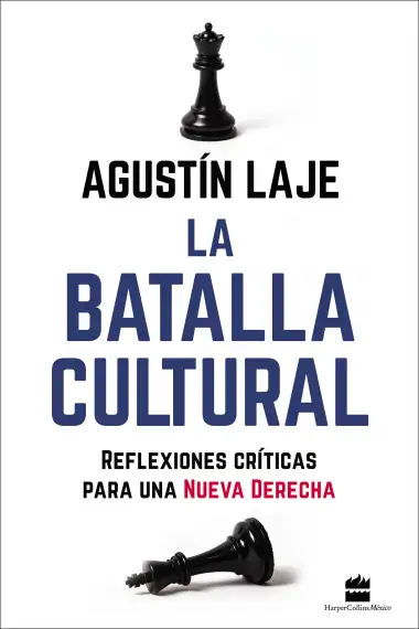 La batalla cultural: Reflexiones cr&iacute;ticas para una Nueva Derecha