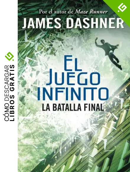La batalla final (El juego infinito 3) / The Game of Lives (The Mortality Doctri ne, Book Three)