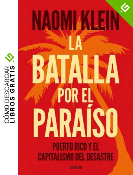 La batalla por el para&iacute;so: Puerto Rico y el capitalismo del desastre (Estado y Sociedad)
