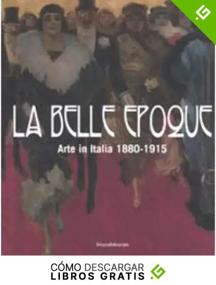 La belle epoque. Arte in Italia 1880-1915. Catalogo della mostra (Rovigo, 10 febbraio-13 luglio 2008). Ediz. illustrata