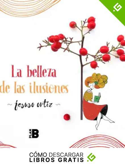 La belleza de las ilusiones (Plan B)