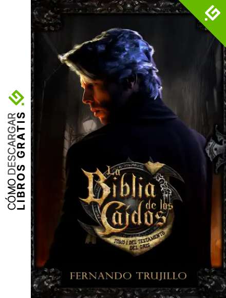 La Biblia de los Ca&iacute;dos. Tomo 1 del testamento del Gris