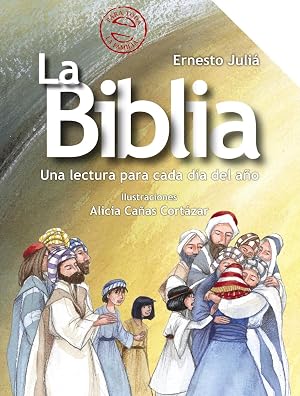 La Biblia: Una lectura para cada d&iacute;a del a&ntilde;o (Castellano - A PARTIR DE 8 A&Ntilde;OS - RELIGI&Oacute;N)