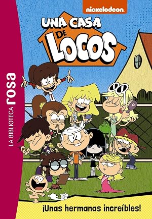 La Biblioteca rosa. Una casa de locos,1. &iexcl;Unas hermanas Incre&iacute;bles! (Hachette INFANTIL)