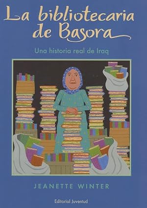 La bibliotecaria de Basora: Una Historia Real de Iraq (ALBUMES ILUSTRADOS)